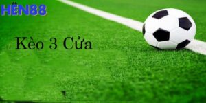 Kèo 3 cửa là loại kèo có thể đặt cược vào 3 cửa cược khác nhau